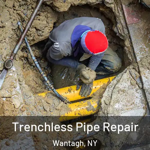  Trenchless Pipe Repair Wantagh, NY